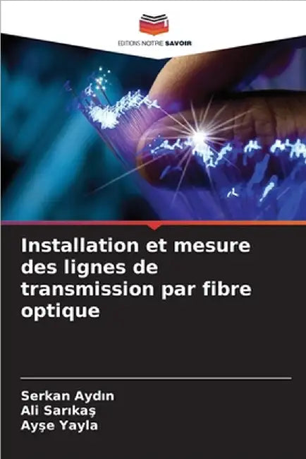 Installation et mesure des lignes de transmission par fibre optique by Aydın, Serkan