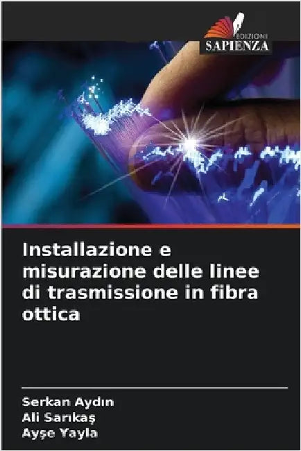Installazione e misurazione delle linee di trasmissione in fibra ottica by Aydın, Serkan
