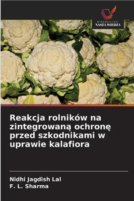 Reakcja rolników na zintegrowaną ochronę przed szkodnikami w uprawie kalafiora by Nidhi Jagdish Lal