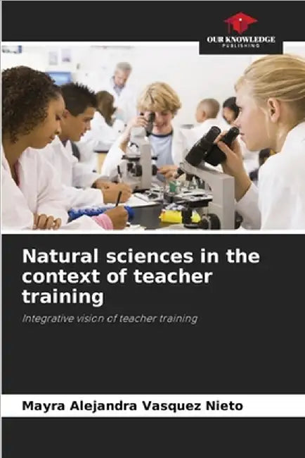 Natural sciences in the context of teacher training by Vasquez Nieto, Mayra Alejandra