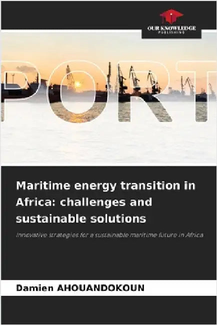 Maritime energy transition in Africa: challenges and sustainable solutions by Ahouandokoun, Damien