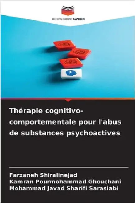 Thérapie cognitivo-comportementale pour l'abus de substances psychoactives by Farzaneh Shiralinejad