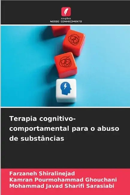 Terapia cognitivo-comportamental para o abuso de substâncias by Farzaneh Shiralinejad