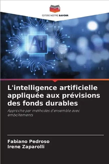 L'intelligence artificielle appliquée aux prévisions des fonds durables by Fabiano Pedroso
