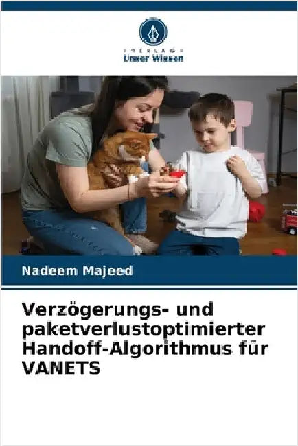 Verzögerungs- und paketverlustoptimierter Handoff-Algorithmus für VANETS by Majeed, Nadeem