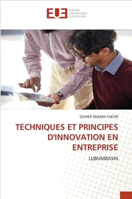 Techniques Et Principes d'Innovation En Entreprise by Debaba Safari, Olivier