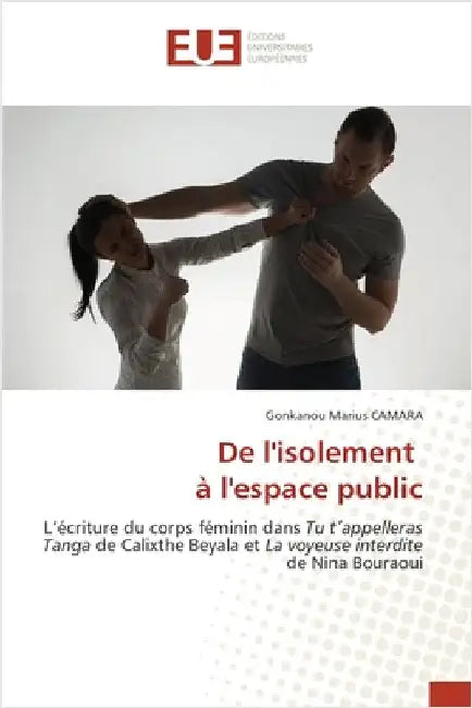 De l'isolement à l'espace public by Gonkanou Marius Camara