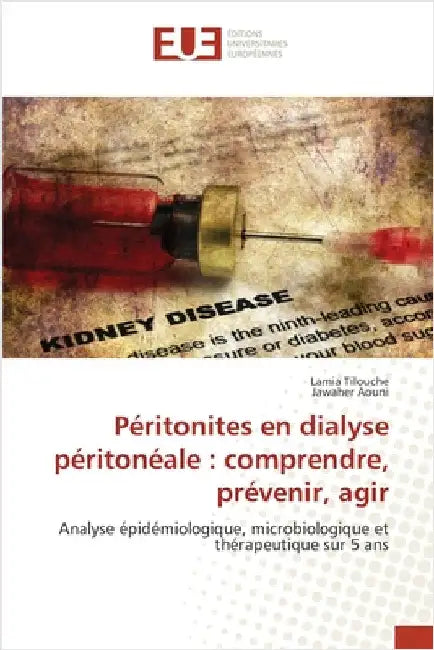 Péritonites en dialyse péritonéale: comprendre, prévenir, agir by Lamia Tilouche
