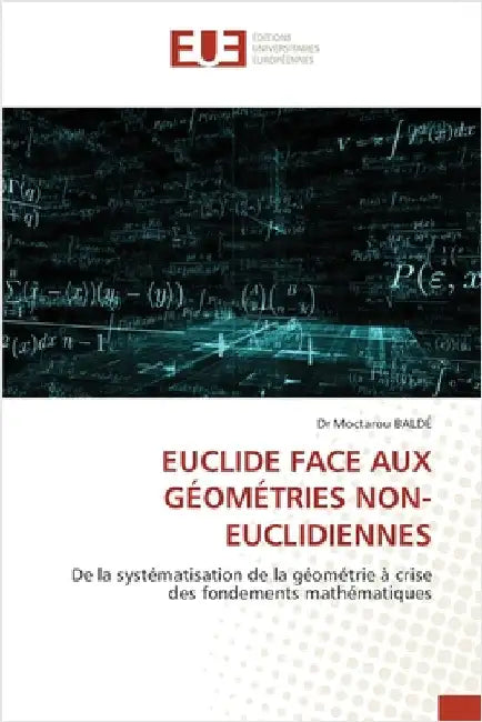 Euclide Face Aux Géométries Non-Euclidiennes by Baldé, Moctarou