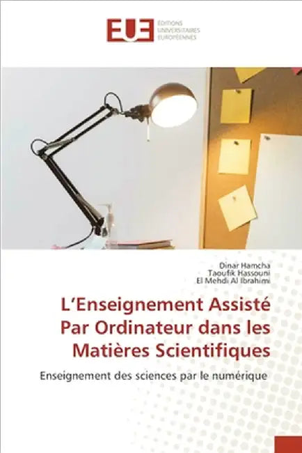 L'Enseignement Assisté Par Ordinateur dans les Matières Scientifiques by Hamcha, Dinar