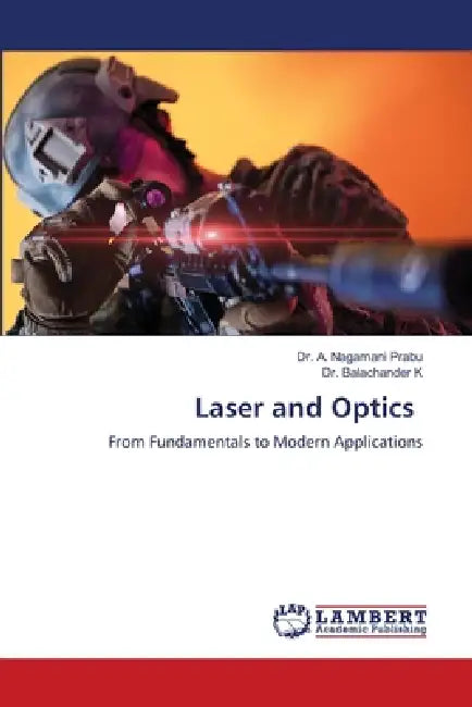 Laser and Optics by A. Nagamani Prabu, Balachander K