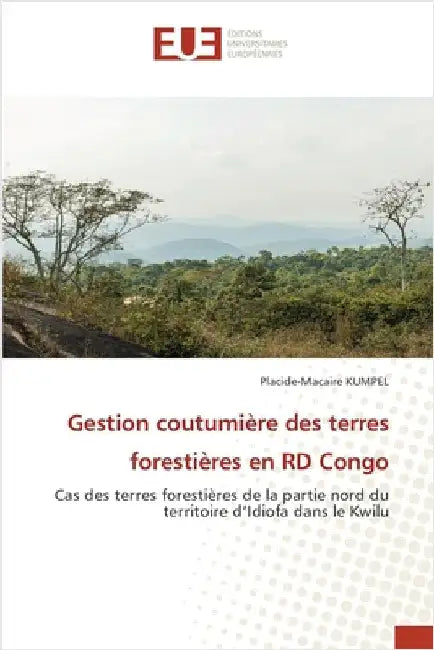 Gestion coutumière des terres forestières en RD Congo by Placide-Macaire Kumpel