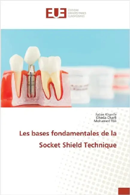 Les bases fondamentales de la Socket Shield Technique by Khanfir, Faten