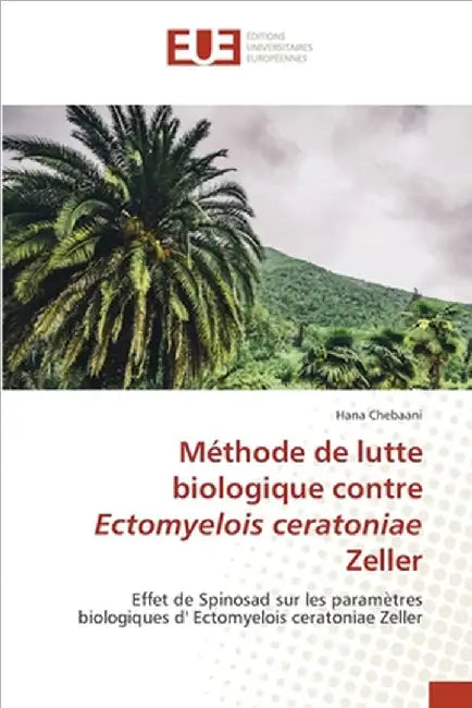 Méthode de lutte biologique contre Ectomyelois ceratoniae Zeller by Hana Chebaani