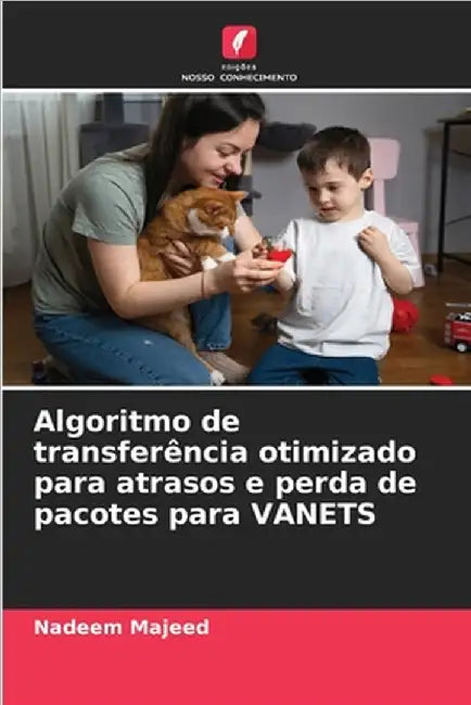 Algoritmo de transferência otimizado para atrasos e perda de pacotes para VANETS by Nadeem Majeed