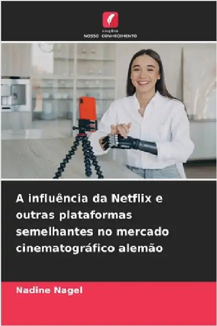 A influência da Netflix e outras plataformas semelhantes no mercado cinematográfico alemão by Nadine Nagel
