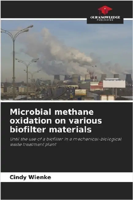 Microbial methane oxidation on various biofilter materials by Wienke, Cindy