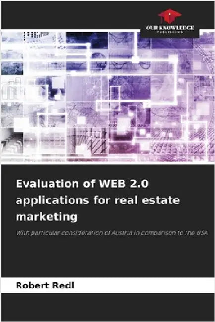 Evaluation of WEB 2.0 applications for real estate marketing by Robert Redl