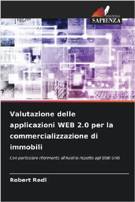 Valutazione delle applicazioni WEB 2.0 per la commercializzazione di immobili by Robert Redl