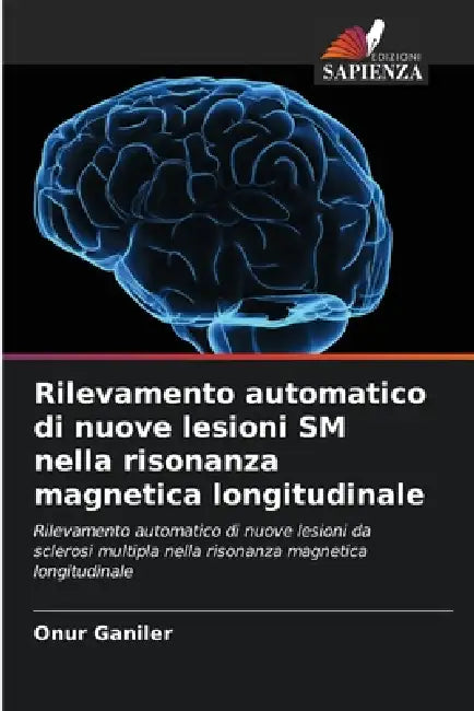 Rilevamento automatico di nuove lesioni SM nella risonanza magnetica longitudinale by Onur Ganiler