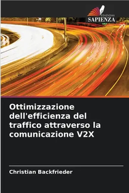 Ottimizzazione dell'efficienza del traffico attraverso la comunicazione V2X by Backfrieder, Christian