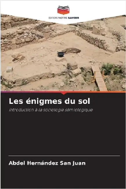 Les énigmes du sol by Abdel Hernández San Juan