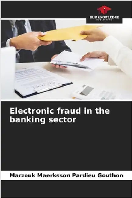 Electronic fraud in the banking sector by Gouthon, Marzouk Maerksson Pardieu