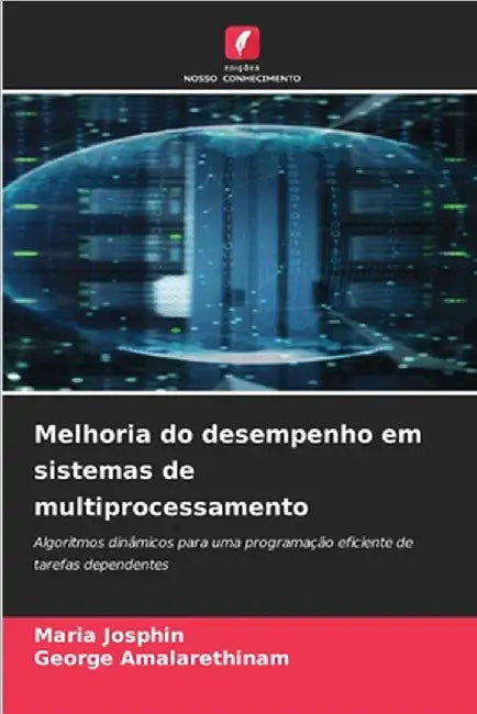 Melhoria do desempenho em sistemas de multiprocessamento by Maria Josphin