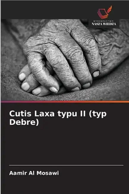 Cutis Laxa typu II (typ Debre) by Al Mosawi, Aamir