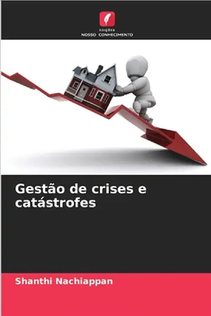 Gestão de crises e catástrofes by Nachiappan, Shanthi