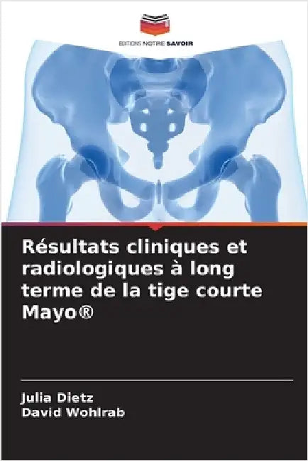 Résultats cliniques et radiologiques à long terme de la tige courte Mayo(R) by Julia Dietz