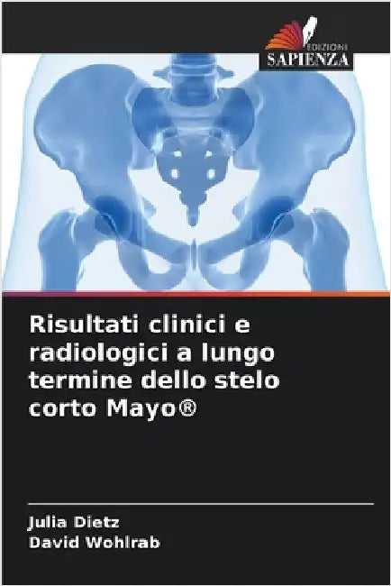 Risultati clinici e radiologici a lungo termine dello stelo corto Mayo(R) by Julia Dietz