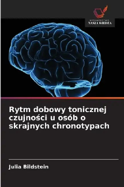 Rytm dobowy tonicznej czujności u osób o skrajnych chronotypach by Julia Bildstein