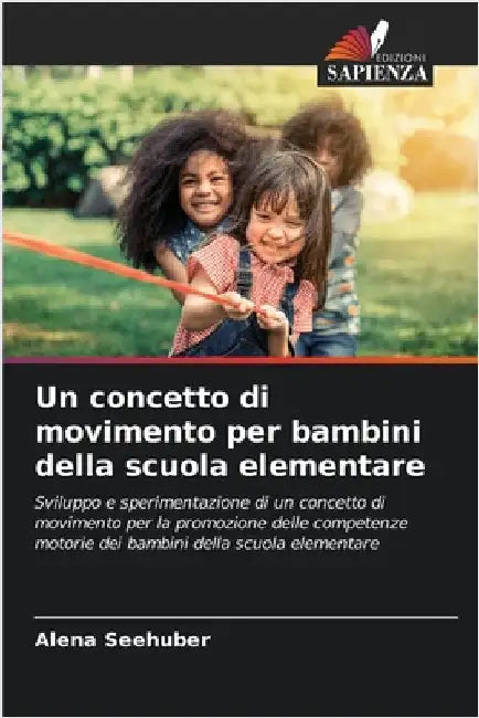 Un concetto di movimento per bambini della scuola elementare by Alena Seehuber