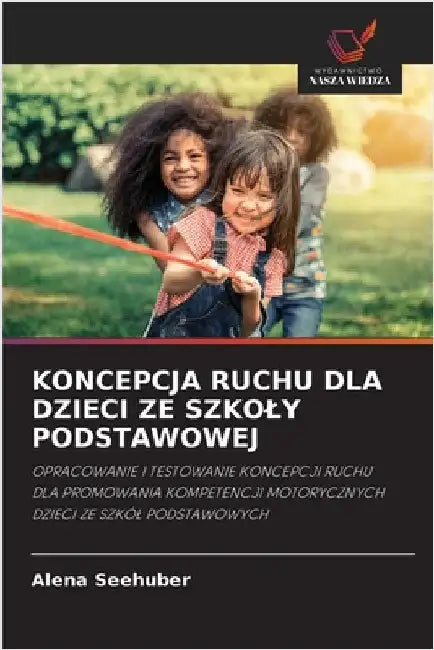 Koncepcja Ruchu Dla Dzieci Ze Szkoly Podstawowej by Alena Seehuber