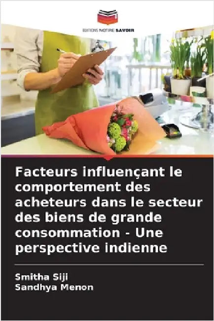 Facteurs influençant le comportement des acheteurs dans le secteur des biens de grande consommation - Une perspective indienne by Siji, Smitha