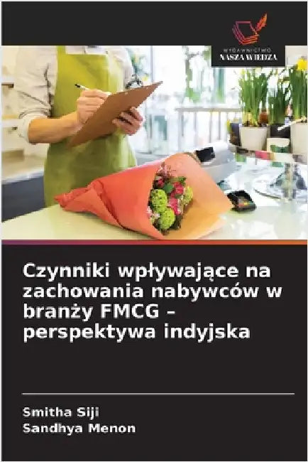 Czynniki wplywające na zachowania nabywców w branży FMCG - perspektywa indyjska by Smitha Siji