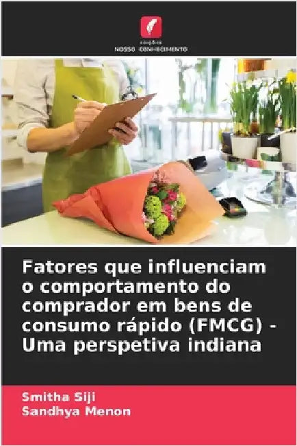 Fatores que influenciam o comportamento do comprador em bens de consumo rápido (FMCG) - Uma perspetiva indiana by Smitha Siji