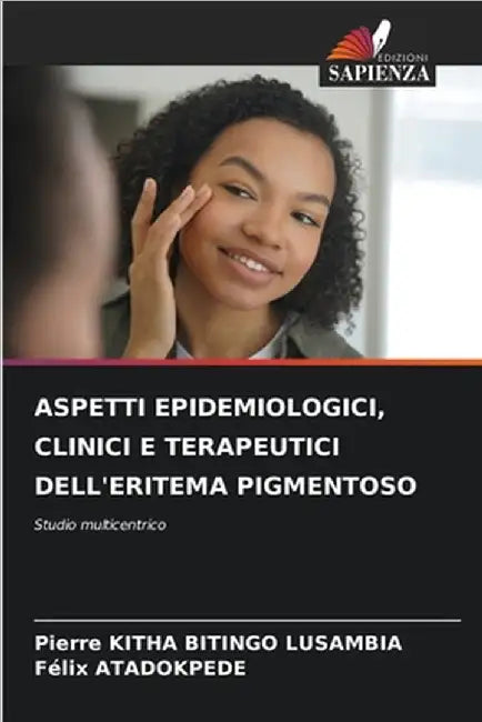 Aspetti Epidemiologici, Clinici E Terapeutici Dell'eritema Pigmentoso by Kitha Bitingo Lusambia, Pierre