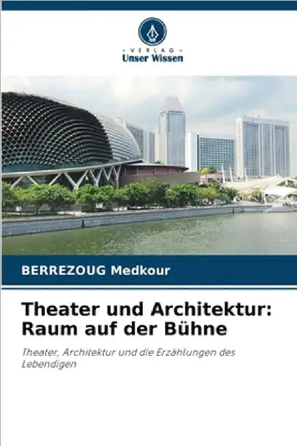 Theater und Architektur: Raum auf der Bühne by Berrezoug Medkour