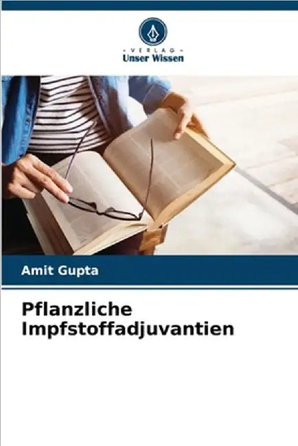 Pflanzliche Impfstoffadjuvantien by Gupta, Amit