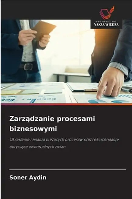 Zarządzanie procesami biznesowymi by Soner Aydin