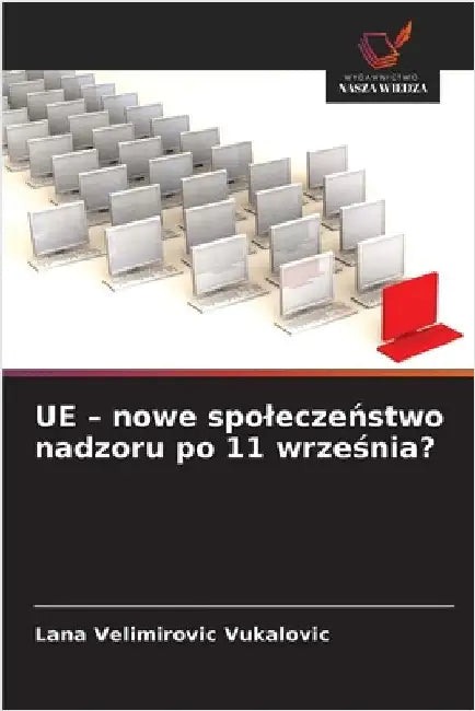 UE - nowe spoleczeństwo nadzoru po 11 września? by Lana Velimirovic Vukalovic