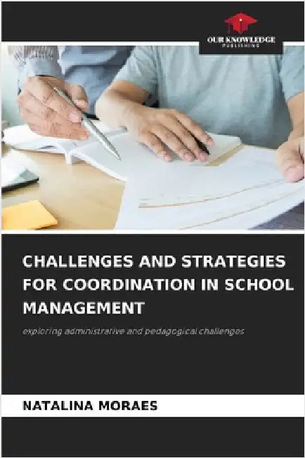 Challenges and Strategies for Coordination in School Management by Natalina Moraes