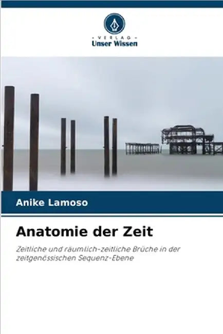 Anatomie der Zeit by Anike Lamoso