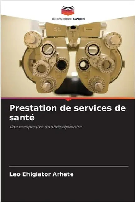 Prestation de services de santé by Arhete, Leo Ehigiator