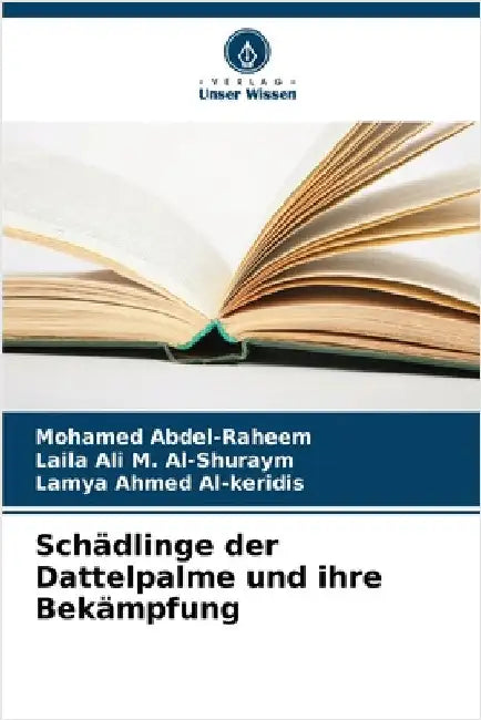 Schädlinge der Dattelpalme und ihre Bekämpfung by Mohamed Abdel-Raheem