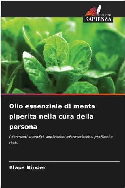 Olio essenziale di menta piperita nella cura della persona by Binder, Klaus