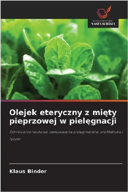 Olejek eteryczny z mięty pieprzowej w pielęgnacji by Binder, Klaus