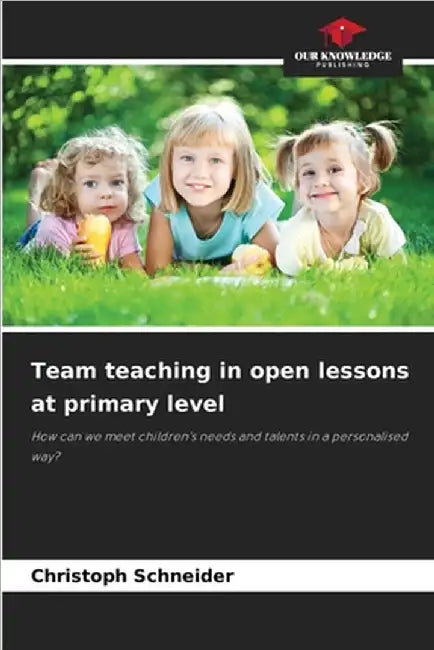 Team teaching in open lessons at primary level by Christoph Schneider